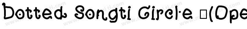 Dotted Songti Circle 中(Open Type )字体转换